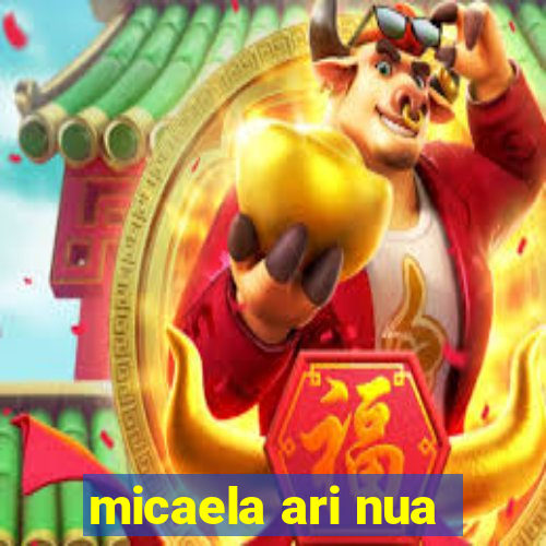 micaela ari nua